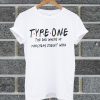 Type One T Shirt