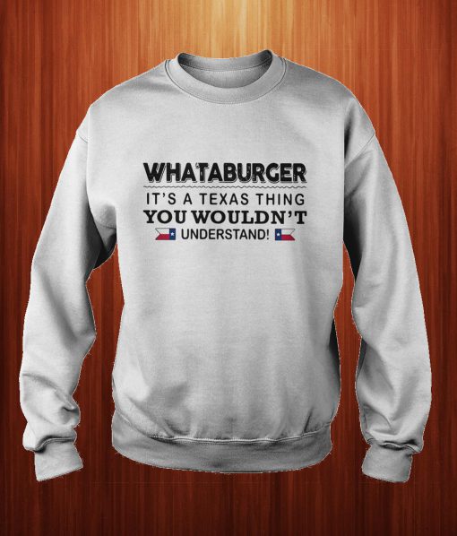 Whataburger It's A Texas Thing Sweatshirt