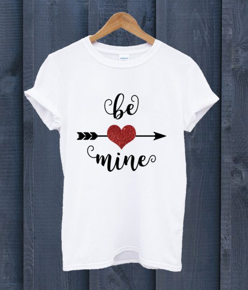 Be Mine Arrow, Love Gift T Shirt