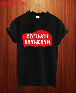 Cofiwch Dryweryn T Shirt