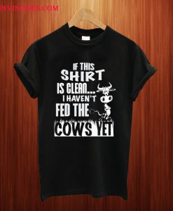 Cows Yet T Shirt