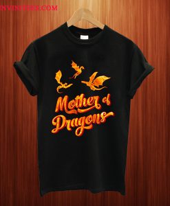 Flame Mother Of Dragons T Shirt