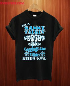 I'm Sassy Talkin' Coffee Drinkin T Shirt