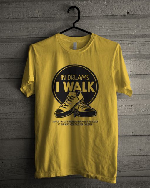 In Dreams I Walk T Shirt
