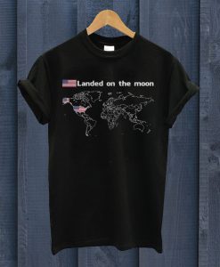 Landed On The Moon T Shirt