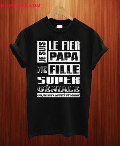 Le Fier Papa D'une Fille Super Geniale T Shirt