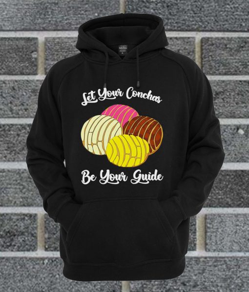 Let Your Conchas Be Your Guide Hoodie
