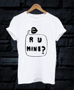 Lip R U Mine T Shirt