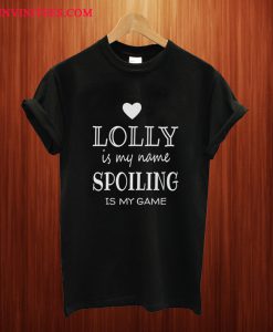 Lolly Is My Name T Shirt