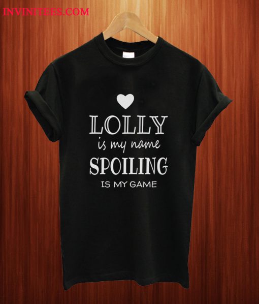 Lolly Is My Name T Shirt