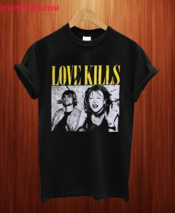 Love Kills T Shirt