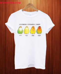 Lovebird Ripeness Chart T Shirt