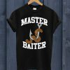 Master Baiter Fishing T Shirt