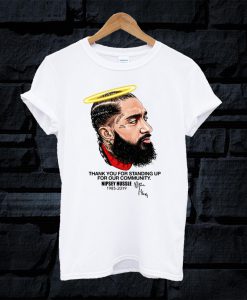 Nipsey Hussle Thank You For Standing Up For Our Community T Shirt