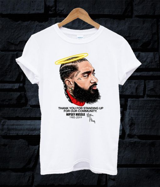 Nipsey Hussle Thank You For Standing Up For Our Community T Shirt