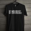 Not Your Body Not Your Choice T Shirt