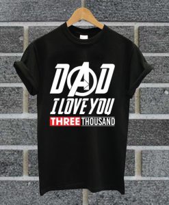 Official Dad I Love You 3000 T Shirt