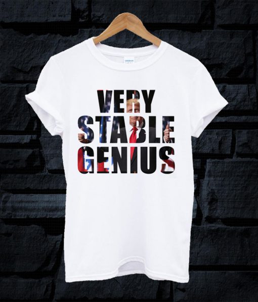 Official Very Stable Genius T Shirt