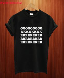 Okurrr T Shirt