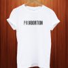 Pro Abortion T Shirt