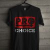 Pro-Choice T Shirt