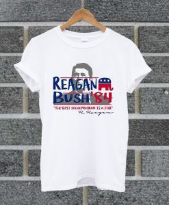 Reagan Bush '84 The Best Social Program Is A Job T Shirt