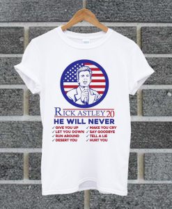 Rick Astley 20 He Will Never T Shirt