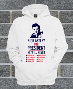 Rick Astley For President Hoodie