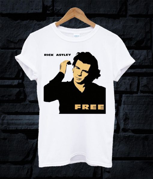 Rick Astley Free Funny T Shirt