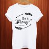 She Is Strong T Shirt