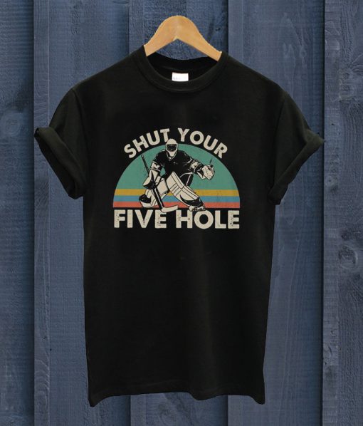 Shut Your Five Hole T Shirt