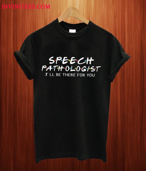 Speech Pathologist T Shirt