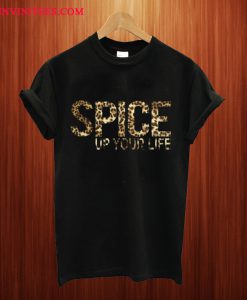 Spice Up Your Life T Shirt