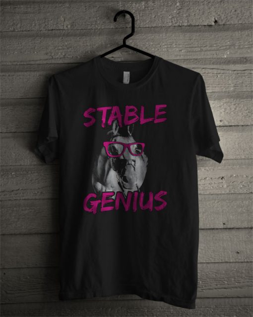 Stable Genius T Shirt