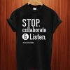 Stop Collaborate And Listen Teacher T Shirt