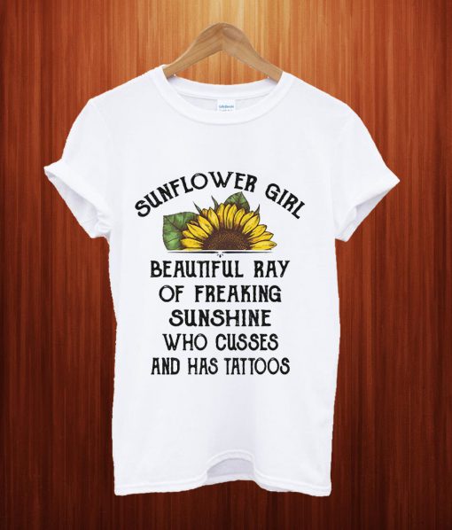 Sunflower Girl Beautiful Ray Of Freaking Sunshine Ladies T Shirt
