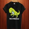 T-Rex Struggle Cute Dinosaur T Shirt