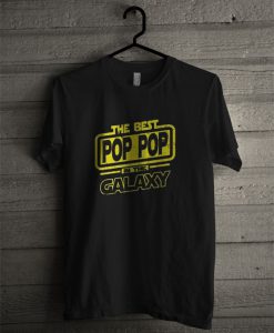 The Best Pop Pop In The Galaxy T Shirt