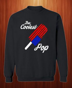 The Coolest Pop Sweatshirt