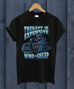 Therapy Is Expensive, Wind Is Cheap T Shirt