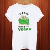 They Are Vegan T Shirt