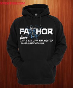 Thor Fathor Like A Dad Just Way Mightier Hoodie