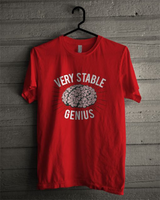 Very Stable Genius Red T Shirt