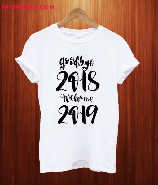 Welcome 2019 T Shirt