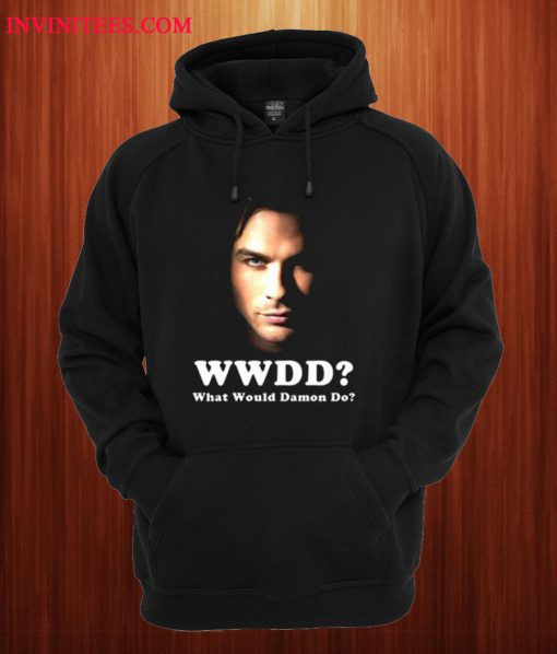 What Would Damon Do Vampire Diaries Hoodie