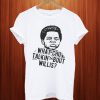 Whatchu Talkin About Willis T Shirt
