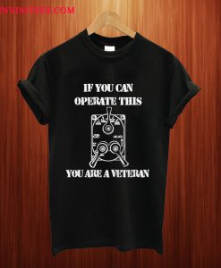 You Are A Veteran T Shirt