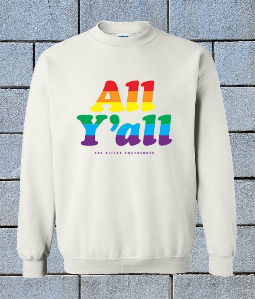 All Y'all Pride Sweatshirt