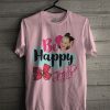 Be Happy JoJo Siwa T Shirt