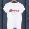 Beers Not Tears T Shirt